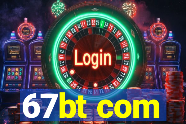 67bt com